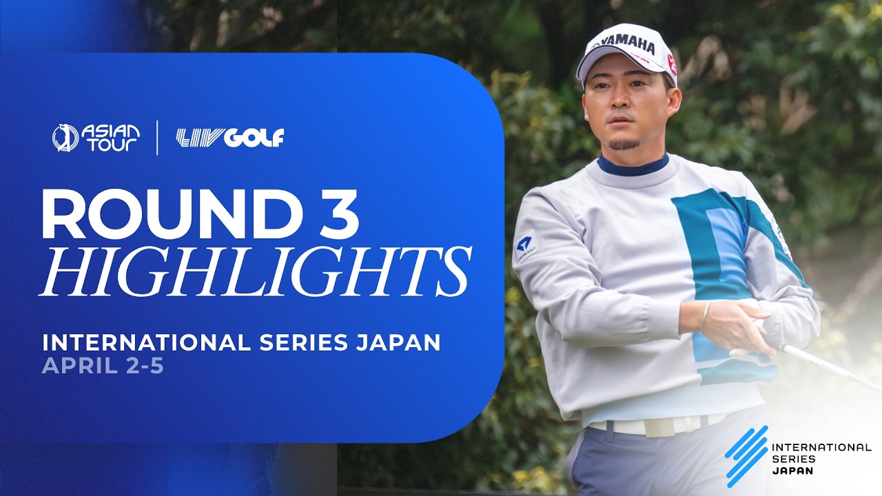 International Series Japan | Round 3 Highlights | Asian Tour | 2026