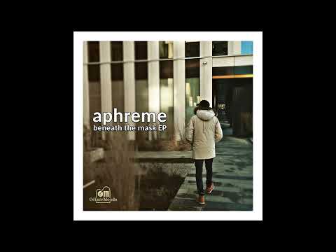 Aphreme - Beneath The Mask (Original)