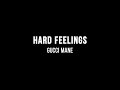 Gucci Mane - Hard Feelings (Lyrics)