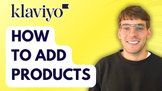 How to Add Products in Klaviyo [2025 Guide]