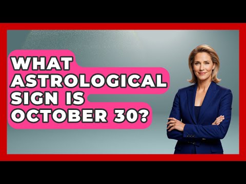 What Astrological Sign Is October 30? - Astrology Awakening