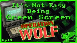 It's Not Easy Being Green Screen Ep19 - Operation Wolf