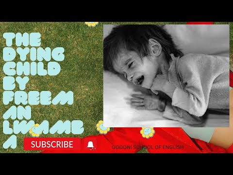 POEM:THE DYING CHILD BY FREEMAN PETER LWAMBA.