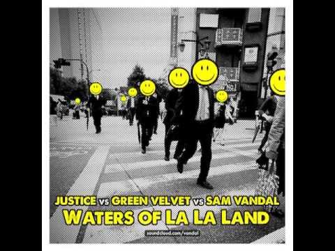 Justice vs Green Velvet vs Vandal - Waters of La La Land