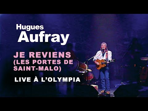 Hugues Aufray - Je reviens (Les portes de Saint Malo) (Live officiel à l’Olympia 1991)