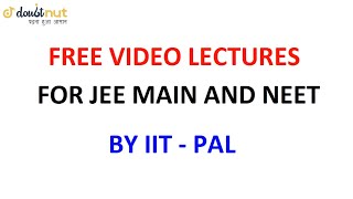 NTA JEE Main and NEET 2019 || Free Video Lecture By (IIT-PAL)  IIT Professor for JEE Main  and NEET