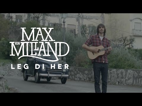 Max von Milland - Leg di her (OFFICIAL VIDEO)