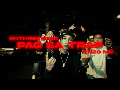OHTHREESOSA ft. ENZO MF - PAG $A TRAP (Official Music Video)
