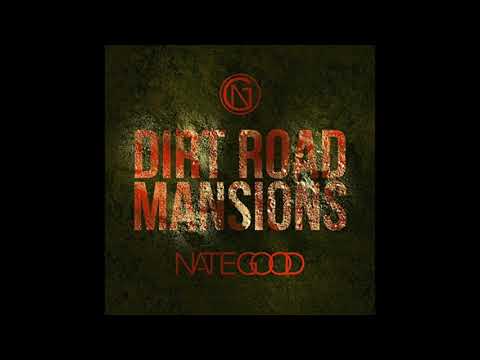 Nate Good - Dirt Road Mansions