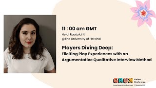 Eliciting Play Experiences with an Argumentative Qualitative Interview Method - Heidi Rautalahti