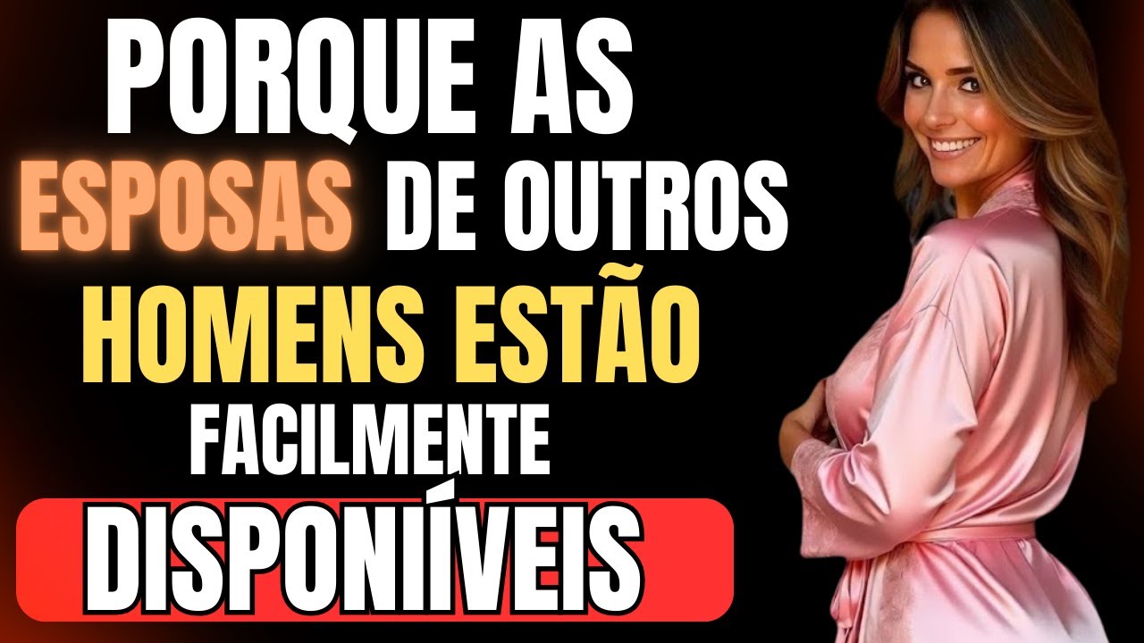 A VERDADE sobre por que as mulheres CASADAS são a presa MAIS FÁCIL no mundo atual | Estoicismo