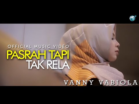 Vanny Vabiola-pasrah tapi tak rela(official music video)