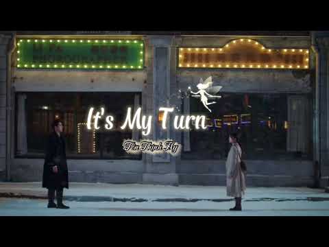 [Vietsub+Pinyin] It’s My Turn - Tôn Thịnh Hy (It’s My Turn - 孙盛希) Yết Hí OST || 轧戏 OST