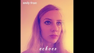Emily Frost - Echoes [audio]