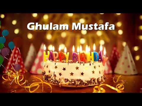 Happy Birthday Ghulam Mustafa | Birthday Cake Ghulam Mustafa | Birthday Song Ghulam Mustafa