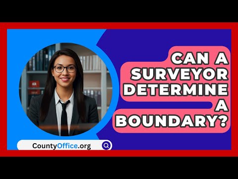 Can A Surveyor Determine A Boundary? - CountyOffice.org