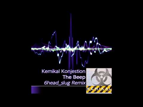 Kemikal Konjestion - The beep [6head_slug remix]