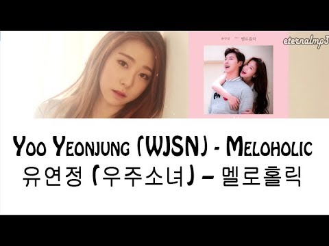 Yoo Yeonjung 유연정 - Meloholic 멜로홀릭 (Lyrics ENGLISH/ROM/HAN)