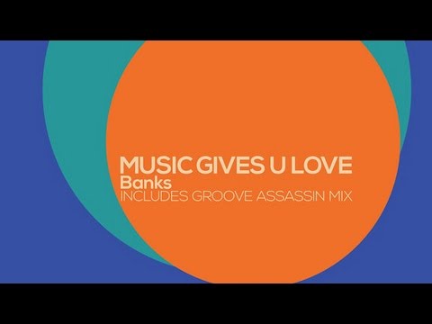 Banks feat. Lisa Millett - Music Gives U Love (Groove Assassin Remix)