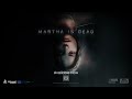 Gameplay video of Martha Is Dead: Digital Deluxe  All Platforms