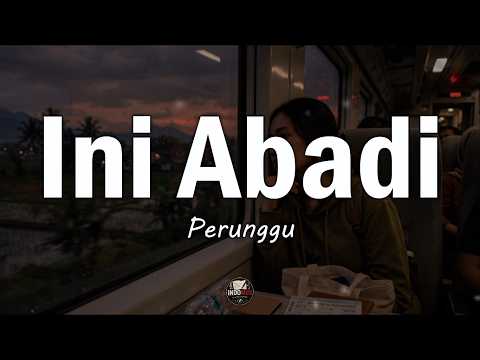 Perunggu - Ini Abadi | Lirik