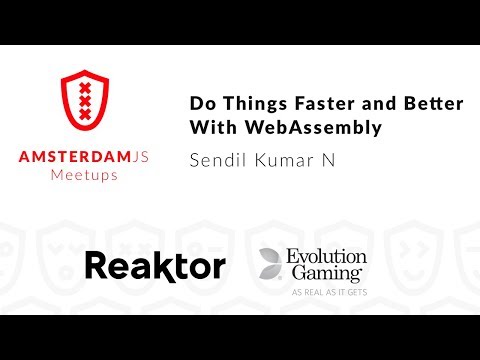 Do Things Faster and Better With WebAssembly - Sendil Kumar N