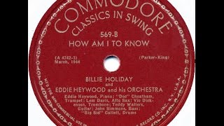 Billie Holiday / How Am I To Know