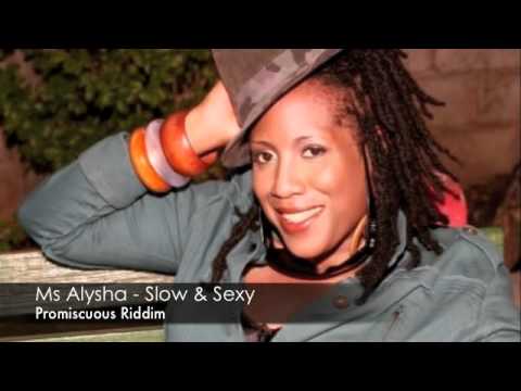 Ms Alysha - Slow & Sexy (Promiscuous Riddim)