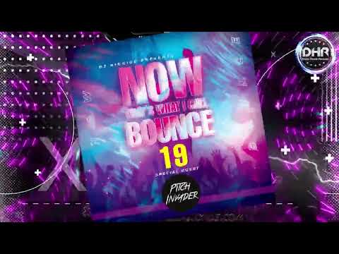 NOW That's What I Call Bounce 19 - Nickiee & Pitch Invader - DHR