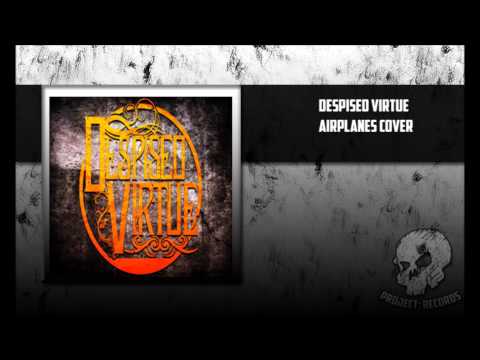 Despised Virtue - Airplanes (Cover)