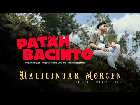 Halilintar Morgen - Patah Bacinto (Official Music Video)
