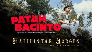 Download lagu Halilintar Morgen - Patah Bacinto mp3
