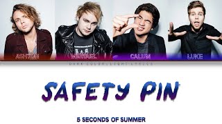 5 Seconds Of Summer &#39;Safety Pin&#39; Lyrics [Color Coded ENG_ESP]