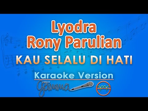Lyodra, Rony Parulian - Kau Selalu Di Hati (Karaoke) by GMusic