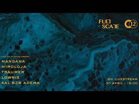 Full Scale Livestream : Traumer, Lowris, Miroloja, Mandana, Adema b2b Kal @C12