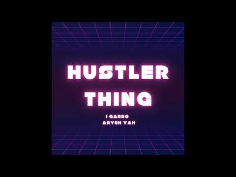 Aryeh Yah ft I Gardo - 🎵HUSTLER THING🎵