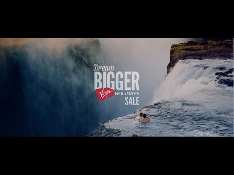 Virgin Holidays: Dream Bigger