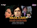 Wada Karo Nahi Chodoge JU Remix Ft Xperimnt Dance Crew Surojit Refix X Urban Desi Beats