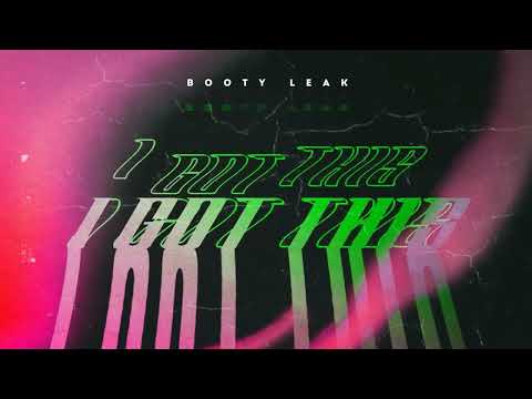 Booty Leak - I Got This