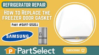 Samsung Refrigerator Repair: How to Replace the Door Gasket (Samsung Part #DA97-12522J)