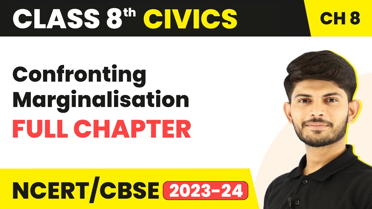 Confronting Marginalisation Full Chapter Class 8 Civics | CBSE Class 8 Civics Chapter 8