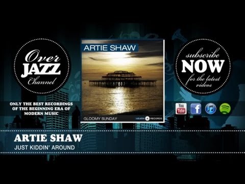 Artie Shaw - Just Kiddin' Around (1941)