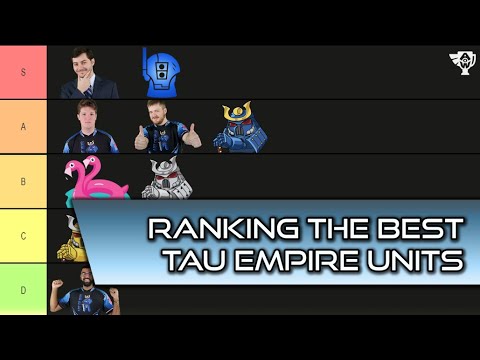 What are the best T'au Empire Units?  New Tau Codex  Tier List and Analysis with Shas'O Siegler