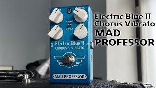 Video thumbnail for Mad Professor Electric Blue II Chorus - Vibrato by Mad Professor Pedals