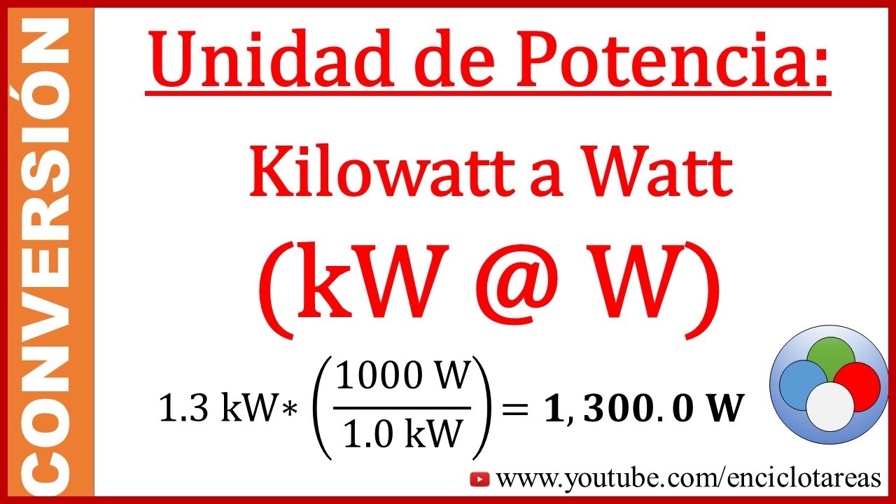 Convertir de Kilowatt a Watt (kW a W)