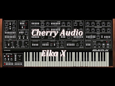 Playing the Cherry Audio Elka X