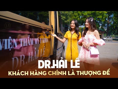 Tại Dr.Hải Lê: KHÁCH HÀNG CHÍNH LÀ THƯỢNG ĐẾ