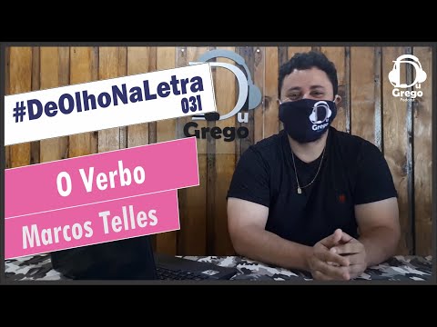 DeOlhoNaLetra#031 - O Verbo | Marcos Telles