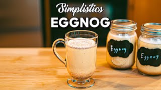Homemade Ultimate Eggnog | Simplistics