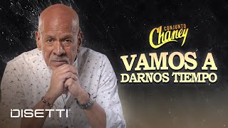Conjunto Chaney - Vamos A Darnos Tiempo (Video Oficial)
